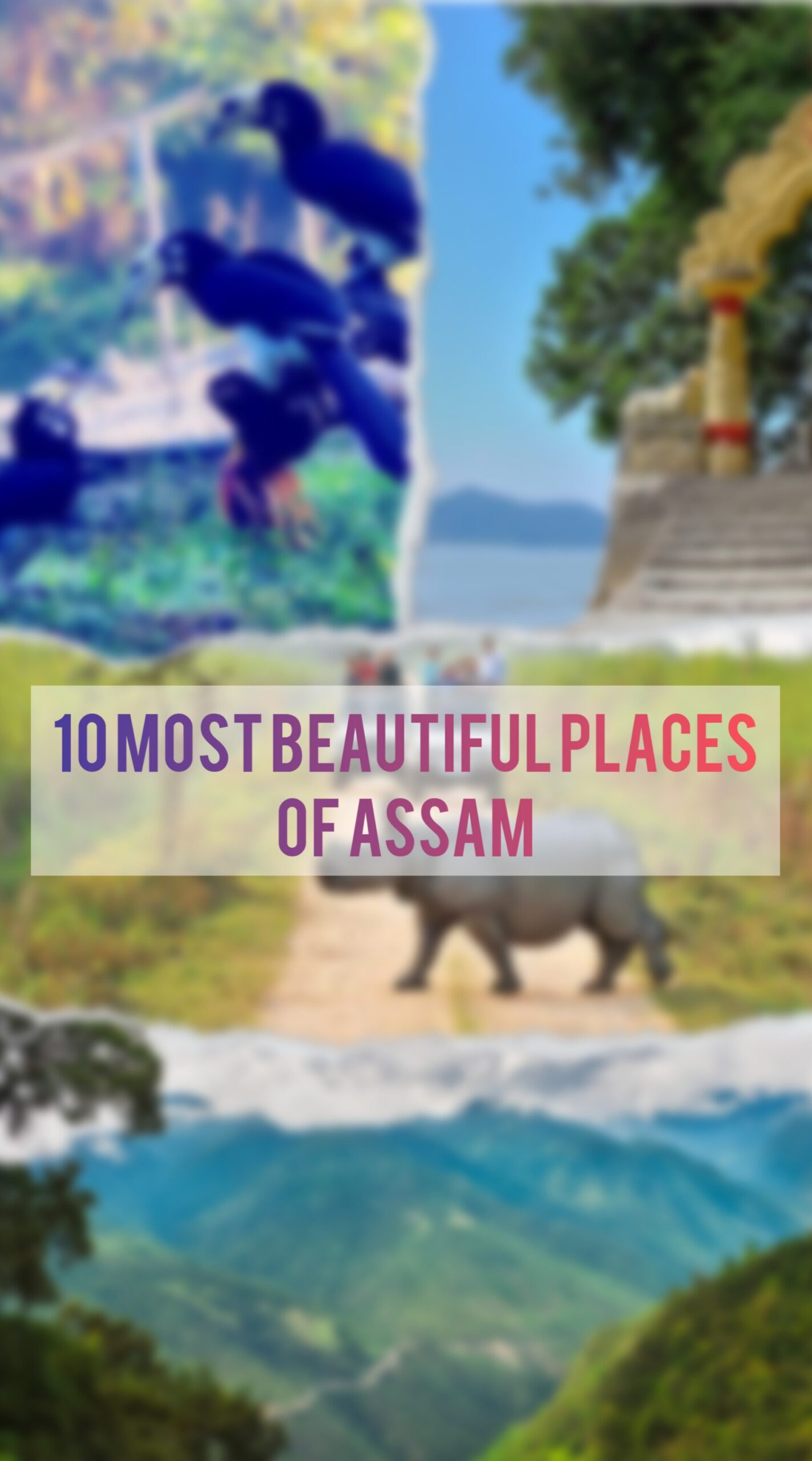 10 Most Beautiful Places of Assam